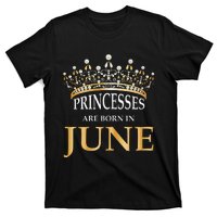 Princesses Are Born In June Cute Birthday Gift T-Shirt