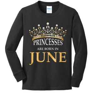 Princesses Are Born In June Cute Birthday Gift Kids Long Sleeve Shirt