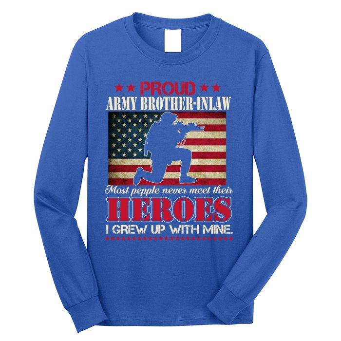 Proud Army Brothergreat Giftingreat Giftlaw I Raised My Heroes Us Flag Army Gift Long Sleeve Shirt