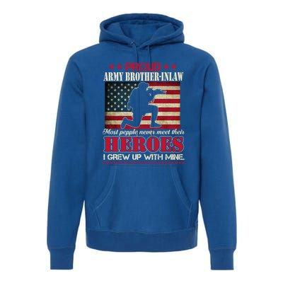 Proud Army Brothergreat Giftingreat Giftlaw I Raised My Heroes Us Flag Army Gift Premium Hoodie