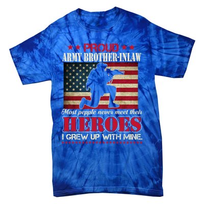 Proud Army Brothergreat Giftingreat Giftlaw I Raised My Heroes Us Flag Army Gift Tie-Dye T-Shirt