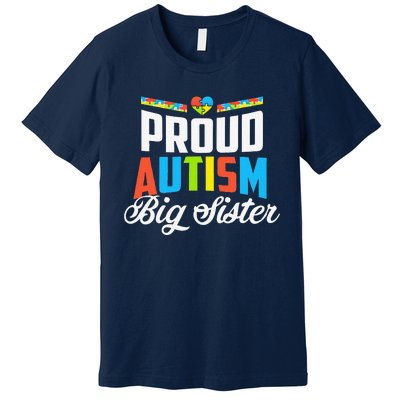 Proud Autism Big Sister Awareness Support Premium T-Shirt