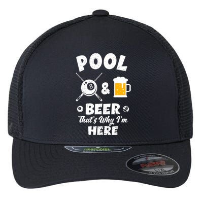 Pool And Beer ThatS Why IM Here Pool Billiard Gift Flexfit Unipanel Trucker Cap