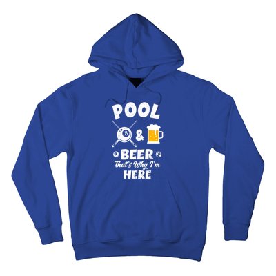 Pool And Beer ThatS Why IM Here Pool Billiard Gift Hoodie