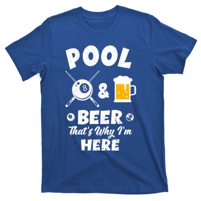 Pool And Beer ThatS Why IM Here Pool Billiard Gift T-Shirt