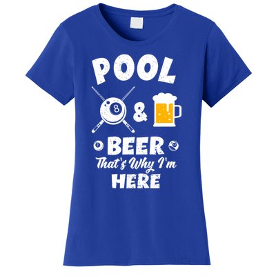 Pool And Beer ThatS Why IM Here Pool Billiard Gift Women's T-Shirt