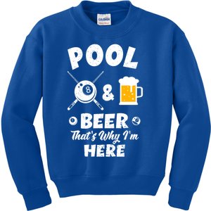 Pool And Beer ThatS Why IM Here Pool Billiard Gift Kids Sweatshirt