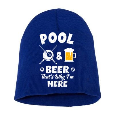 Pool And Beer ThatS Why IM Here Pool Billiard Gift Short Acrylic Beanie