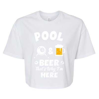 Pool And Beer ThatS Why IM Here Pool Billiard Gift Bella+Canvas Jersey Crop Tee