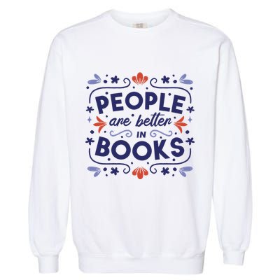 People Are Better In Books Garment-Dyed Sweatshirt