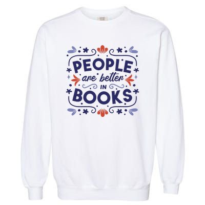 People Are Better In Books Garment-Dyed Sweatshirt