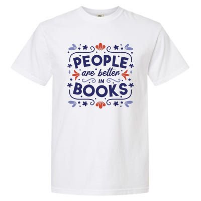 People Are Better In Books Garment-Dyed Heavyweight T-Shirt