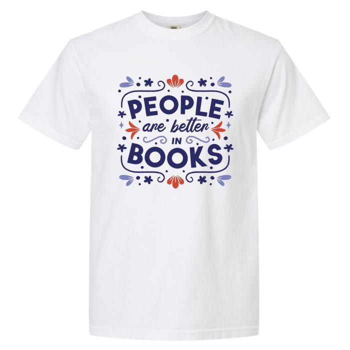 People Are Better In Books Garment-Dyed Heavyweight T-Shirt