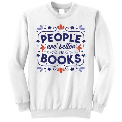 People Are Better In Books Sweatshirt