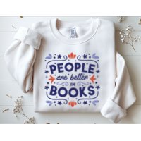 People Are Better In Books Sweatshirt