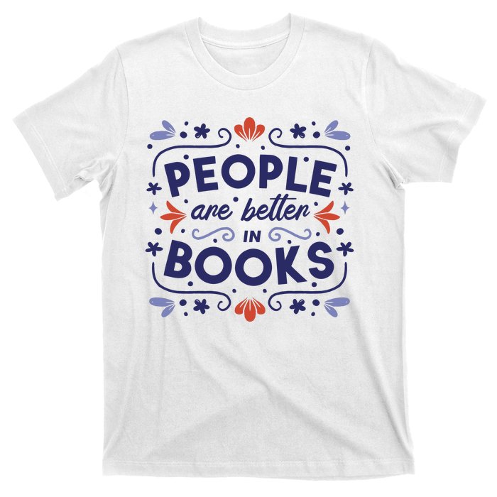 People Are Better In Books T-Shirt