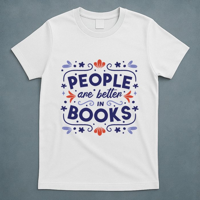 People Are Better In Books T-Shirt