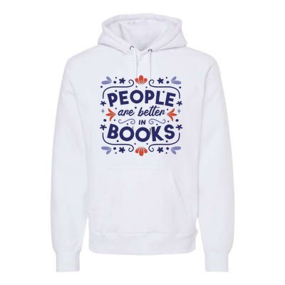 People Are Better In Books Premium Hoodie