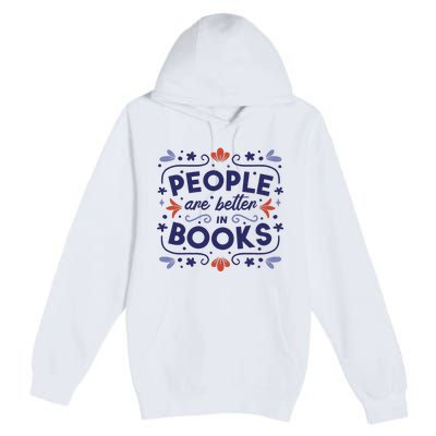 People Are Better In Books Premium Pullover Hoodie