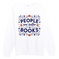 People Are Better In Books Premium Crewneck Sweatshirt