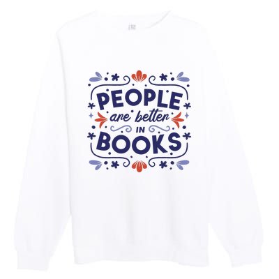 People Are Better In Books Premium Crewneck Sweatshirt