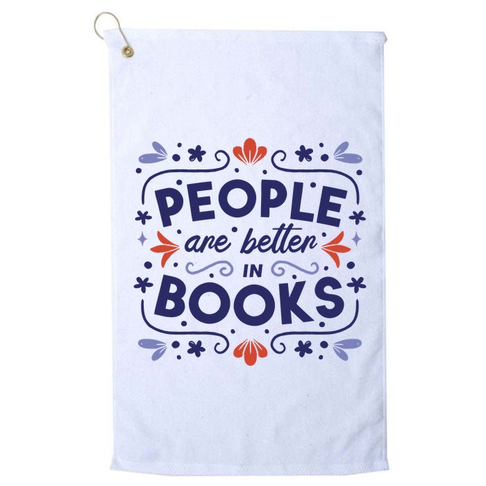 People Are Better In Books Golf Towel