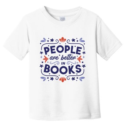 People Are Better In Books Toddler T-Shirt