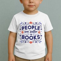 People Are Better In Books Toddler T-Shirt