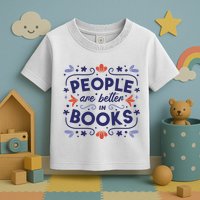 People Are Better In Books Toddler T-Shirt