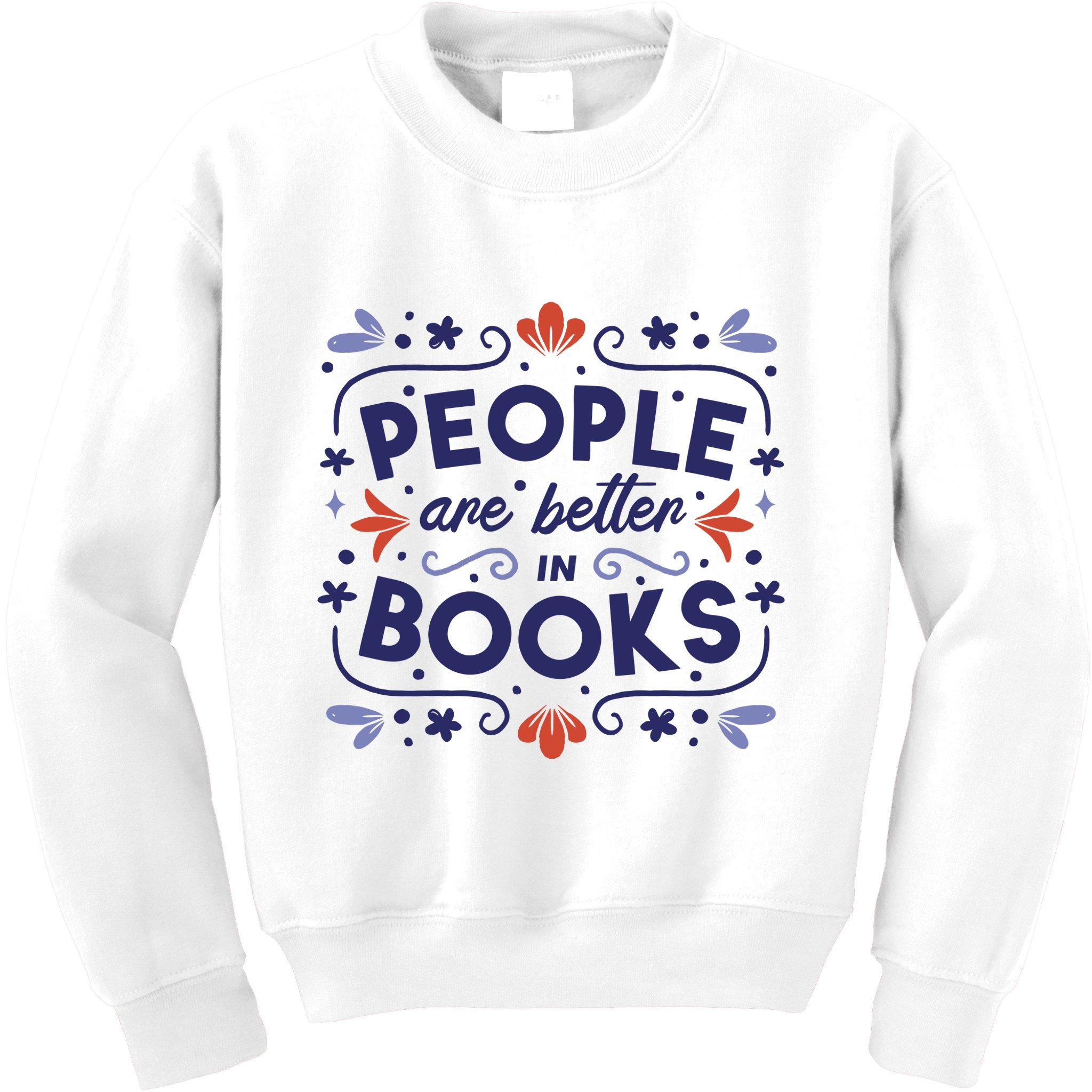 People Are Better In Books Kids Sweatshirt