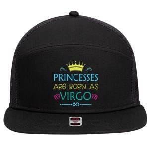 Princess Are Born As Virgo Best Gift For Virgo Gift 7 Panel Mesh Trucker Snapback Hat