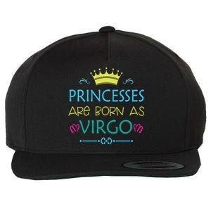 Princess Are Born As Virgo Best Gift For Virgo Gift Wool Snapback Cap