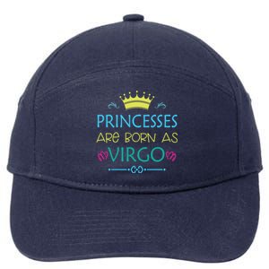 Princess Are Born As Virgo Best Gift For Virgo Gift 7-Panel Snapback Hat