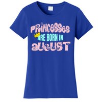 Princesses Are Born August Black Leo Virgo Birthday Gift Women's T-Shirt