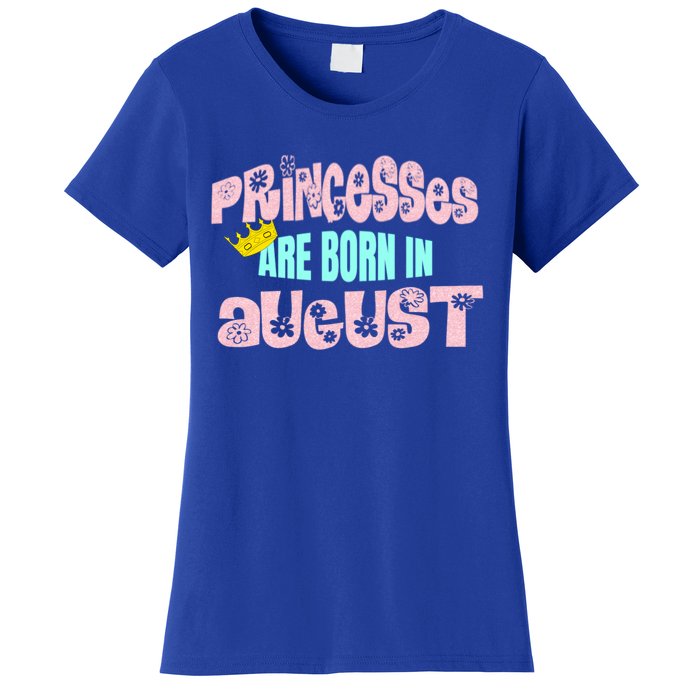 Princesses Are Born August Black Leo Virgo Birthday Gift Women's T-Shirt