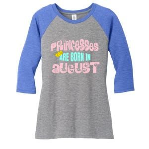 Princesses Are Born August Black Leo Virgo Birthday Gift Women's Tri-Blend 3/4-Sleeve Raglan Shirt