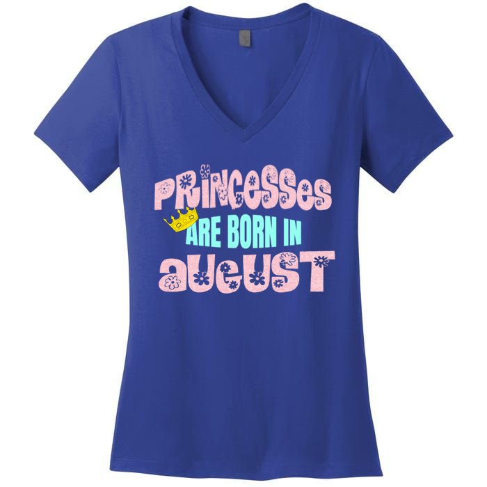 Princesses Are Born August Black Leo Virgo Birthday Gift Women's V-Neck T-Shirt