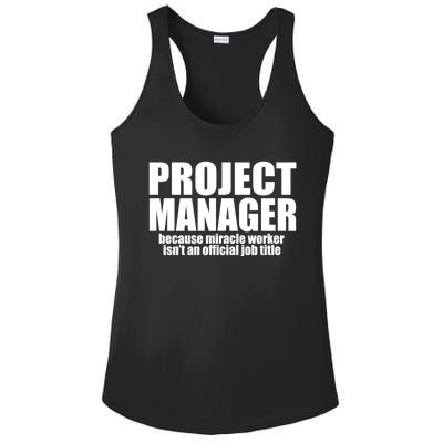 Project Ager Because Miracle Worker Isn't A Job Title Funny Gift Ladies PosiCharge Competitor Racerback Tank