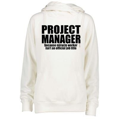 Project Ager Because Miracle Worker Isn't A Job Title Funny Gift Womens Funnel Neck Pullover Hood