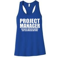 Project Ager Because Miracle Worker Isn't A Job Title Funny Gift Women's Racerback Tank