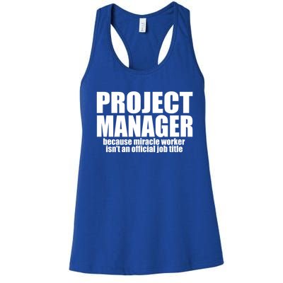 Project Ager Because Miracle Worker Isn't A Job Title Funny Gift Women's Racerback Tank