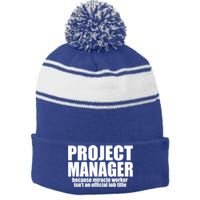 Project Ager Because Miracle Worker Isn't A Job Title Funny Gift Stripe Pom Pom Beanie