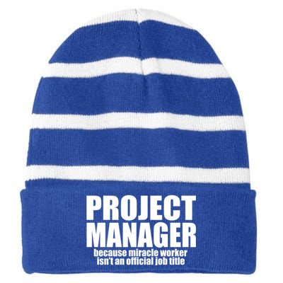 Project Ager Because Miracle Worker Isn't A Job Title Funny Gift Striped Beanie with Solid Band