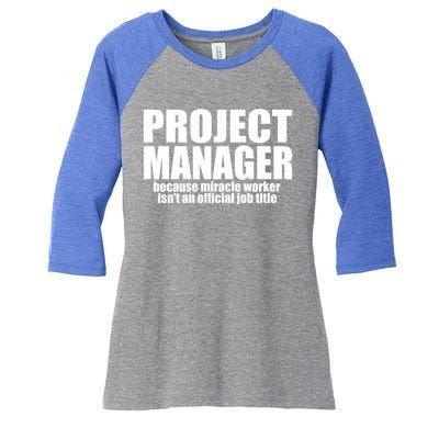 Project Ager Because Miracle Worker Isn't A Job Title Funny Gift Women's Tri-Blend 3/4-Sleeve Raglan Shirt