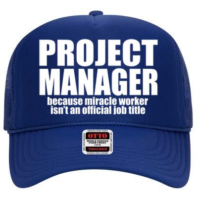 Project Ager Because Miracle Worker Isn't A Job Title Funny Gift High Crown Mesh Back Trucker Hat