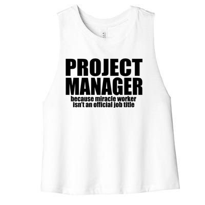 Project Ager Because Miracle Worker Isn't A Job Title Funny Gift Women's Racerback Cropped Tank