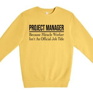 Project Ager Because Miracle Worker Isn't Job Title Gift Premium Crewneck Sweatshirt