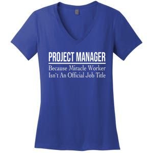 Project Ager Because Miracle Worker Isn't Job Title Gift Women's V-Neck T-Shirt