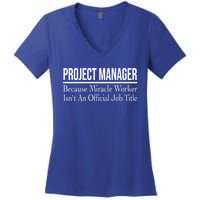 Project Ager Because Miracle Worker Isn't Job Title Gift Women's V-Neck T-Shirt