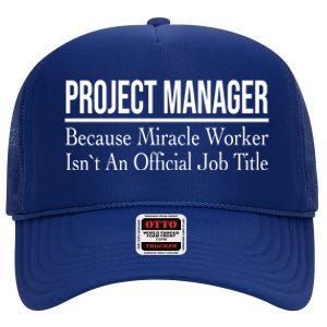 Project Ager Because Miracle Worker Isn't Job Title Gift High Crown Mesh Back Trucker Hat